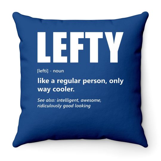 Lefthanders Day Lefty Meaning Humor Throw Pillow
