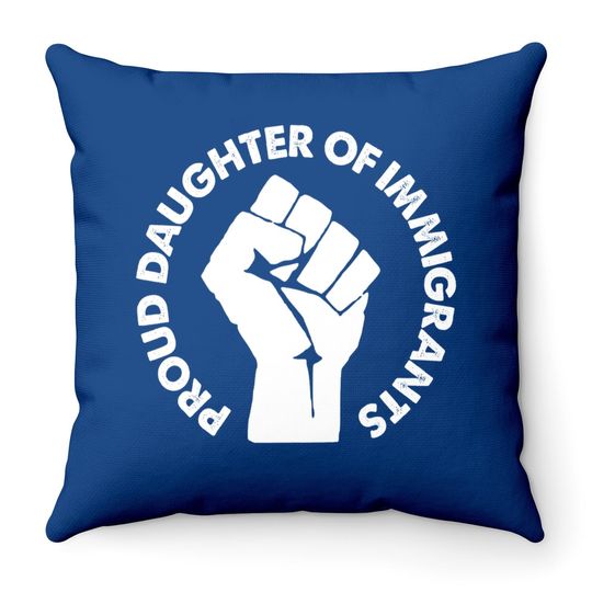 Daughter Of Immigrants Daca Dreamers Gift Throw Pillow