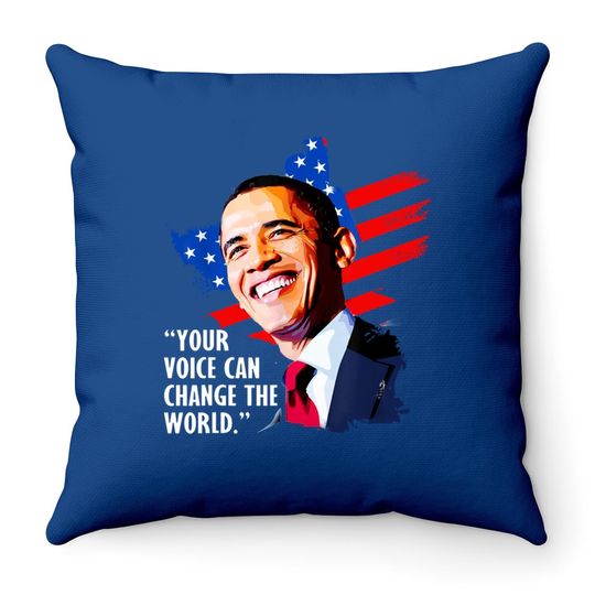 Your Voice Can Change The World, Former President Obama Throw Pillow