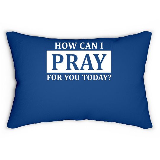 Pray Lumbar Pillow Faith How Can I Pray