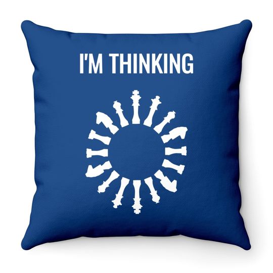 I Am Thinking Chess Pieces I'm Thinking Chess Gamer Throw Pillow