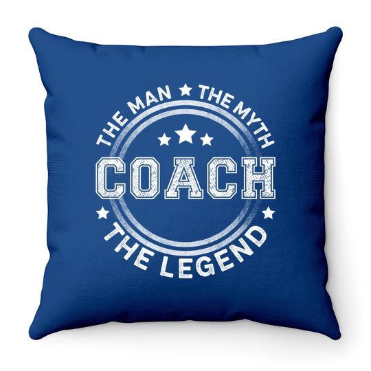 Coach The Man The Myth The Legend Throw Pillow