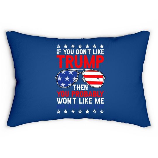 If You Don't Like Trump Voted For Trump Usa Flag 4th Of July Lumbar Pillow