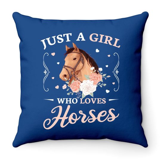 Just A Girl Who Loves Horses Cute Girls Throw Pillow