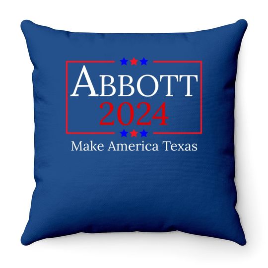 Greg Abbott 2024 Make America Texas Republican President Throw Pillow