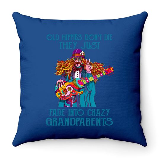 Old Hippies Don't Die - Crazy Grandparents Throw Pillow