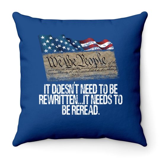 It Doesn't Need To Be Rewritten It Needs To Be Reread Throw Pillow