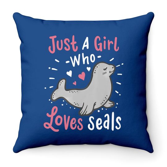 Seals Just A Girl Who Loves Seals Gift Throw Pillow