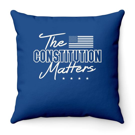 Political Conservative The Constitution Matters Throw Pillow