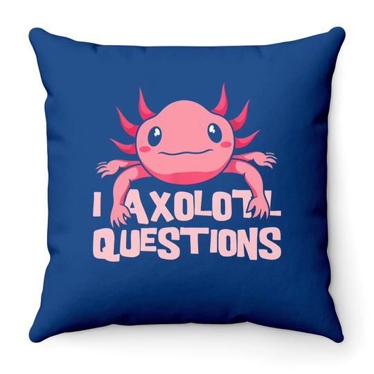 I Axolotl Questions Mexican Amphibian Animal Throw Pillow