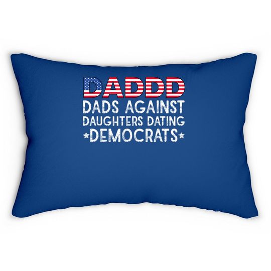Daddd Dads Against Daughters Dating Democrats Lumbar Pillow