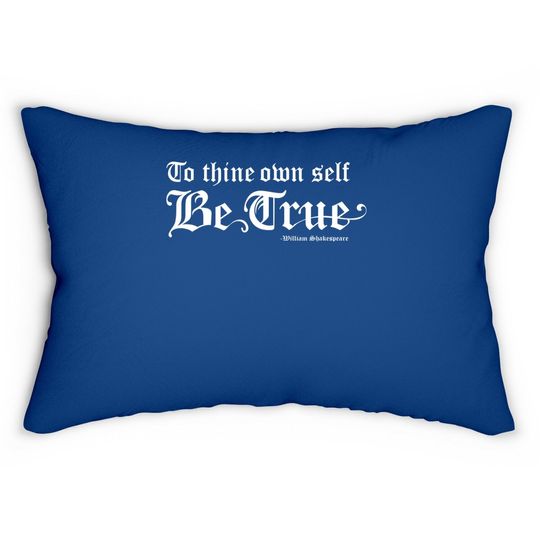 Shakespeare Quote To Thine Own Self Be True Lumbar Pillow