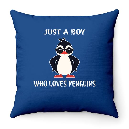 Just A Boy Who Loves Penguins Throw Pillow