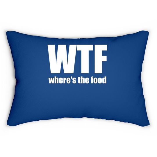 Wtf Where's The Food Gift Idea Lumbar Pillow