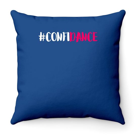Confidance Dance Throw Pillow And Dance Throw Pillow