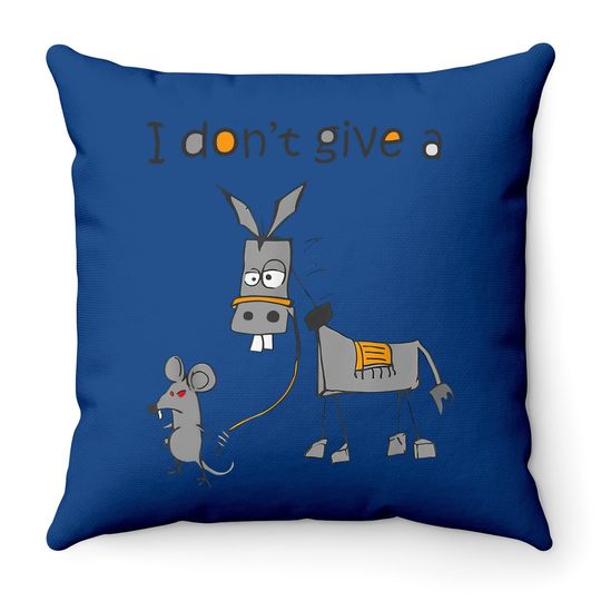 I Don't Give A Rats Ass Mouse Walking Donkey Gift Throw Pillow