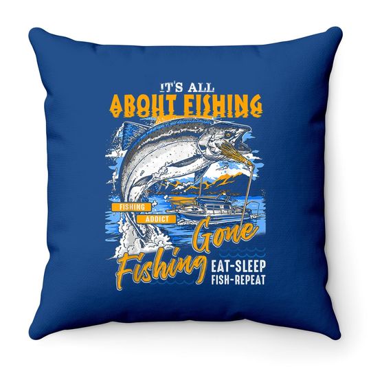 Throw Pillow It's All About Fishing - Eat Sleep Fish Repeat