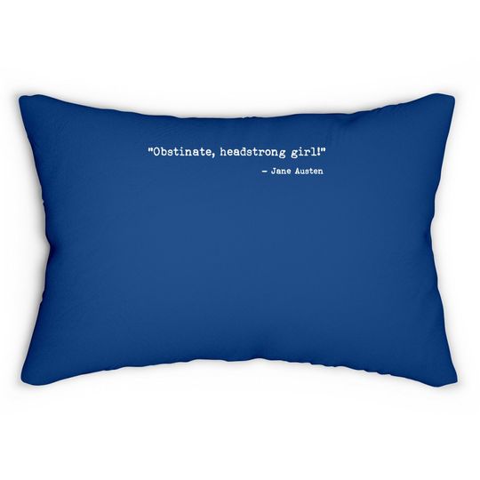Jane Austen Quote Obstinate Headstrong Girl Jane Austen Lumbar Pillow