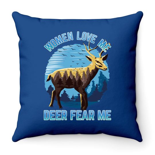 Deer Hunting Scenery Love Me Deer Fear Me Throw Pillow