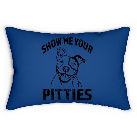 Funny Show Me Your Pitties Lumbar Pillow