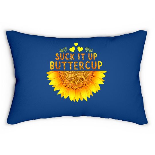 Suck It Up Buttercup Sunflower Lumbar Pillow