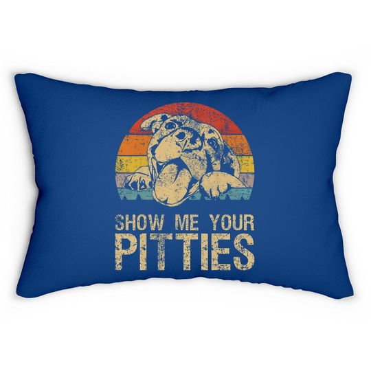 Show Me Your Pitties Funny Pitbull Dog Lovers Retro Vintage Lumbar Pillow