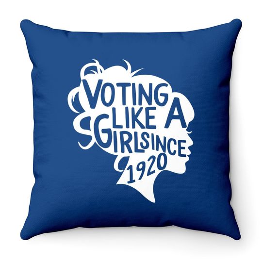 Voting Like A Girl Since 1920 19th Amendment Anniversary 100 Throw Pillow