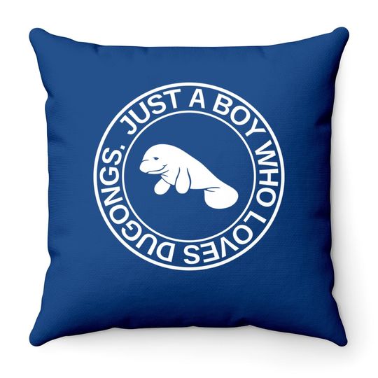 Just A Boy Who Loves Dugongs Throw Pillow