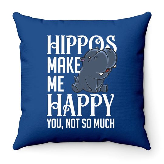 Hippos Make Me Happy Hippopotamus Hippo Throw Pillow
