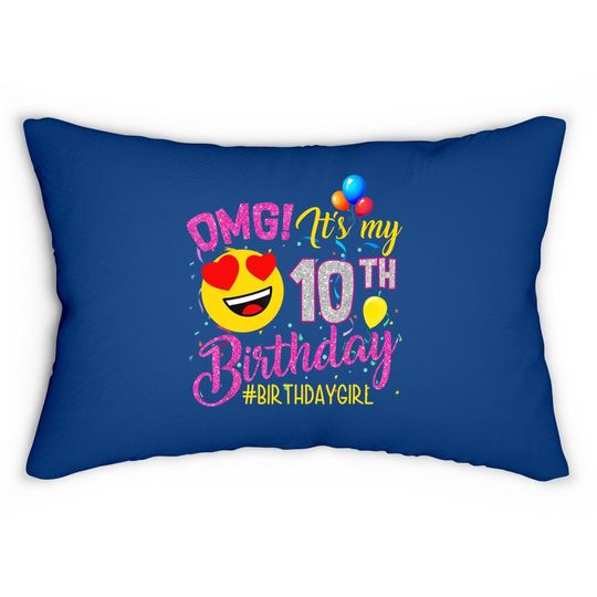 Omg It's My 10th Birthday Girl Lumbar Pillow 10 Years Old Birthday Lumbar Pillow