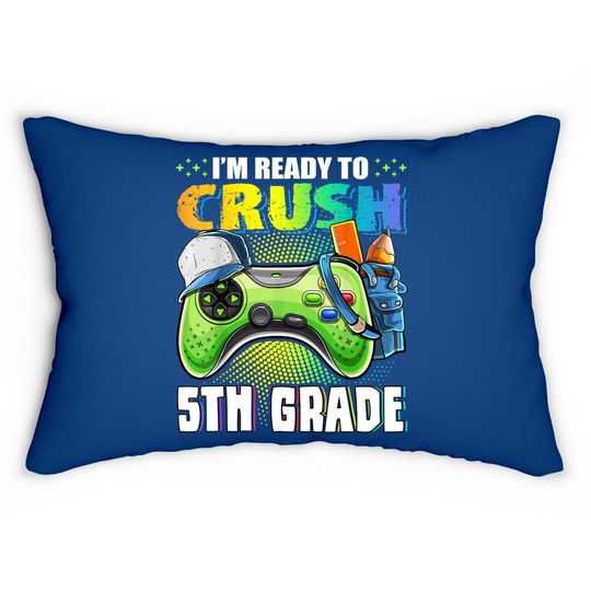 I'm Ready To Crush 5th Grade Back To School Video Game Boys Lumbar Pillow