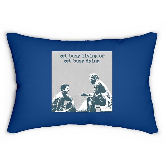 The Shawshank Redemption Andy Dufresne And Red Get Busy Living Or Get Busy Deing Lumbar Pillow