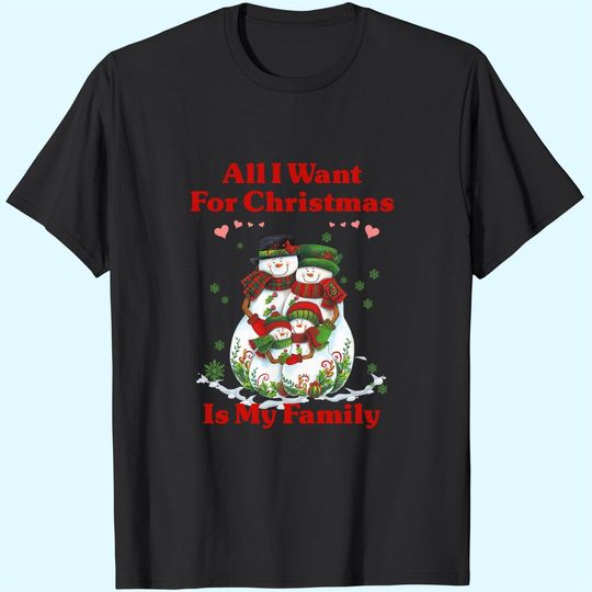 All I Want For Christmas Is My Family T-Shirts