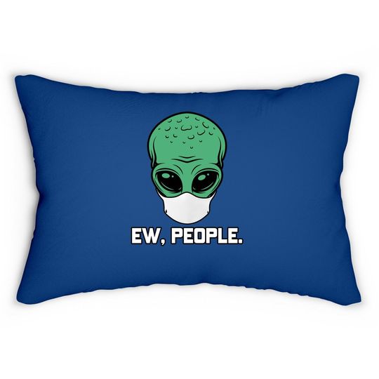Alien Head With Face Mask I Ew People Aliens Ufo Roswell Lumbar Pillow