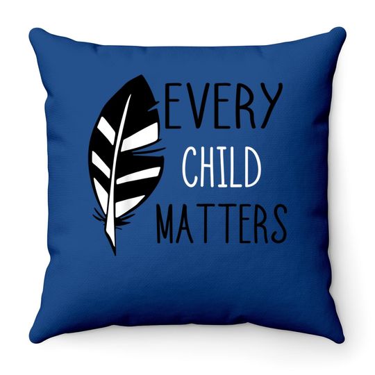 Canada Residential Schools Every Child Matters Orange Day Throw Pillow