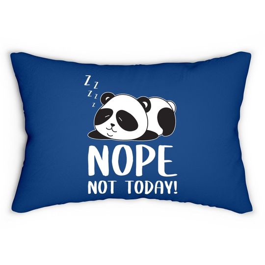 Nope Not Today Sleeping Cute Panda Lazy Chilling Funny Quote Lumbar Pillow