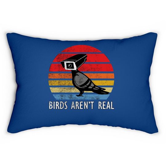 Birds Aren't Real Real Vintage Lumbar Pillow Are Not