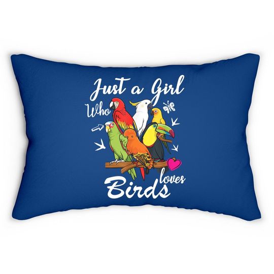 Just A Girl Who Loves Birds Lumbar Pillow Bird Species
