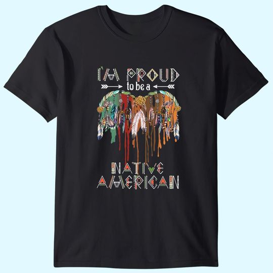 I'm Proud To Be A Native American Classic T-Shirt