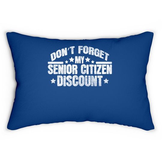 Novelty Don't Forget My Senior Discount Pun Gift Lumbar Pillow