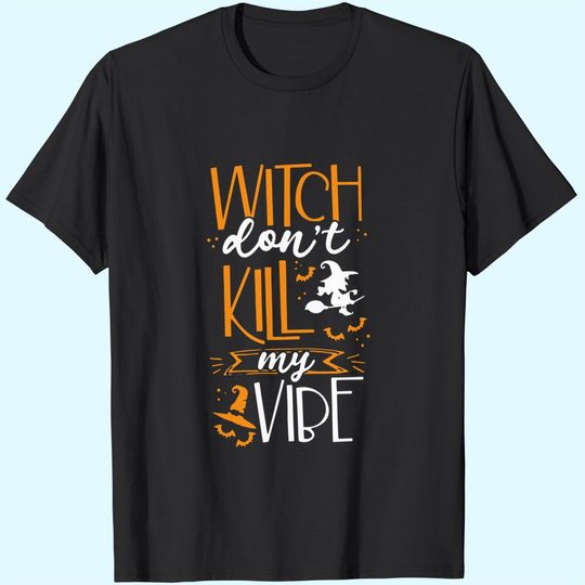 Halloween Witch Do Not Kill My Vibes T-Shirt