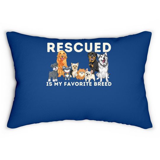 Rescued Is My Favorite Breed - Animal Rescue Lumbar Pillow