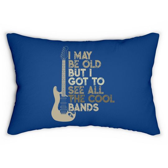 Vintage I May Be Old But I Got To See All The Cool Bands Lumbar Pillow