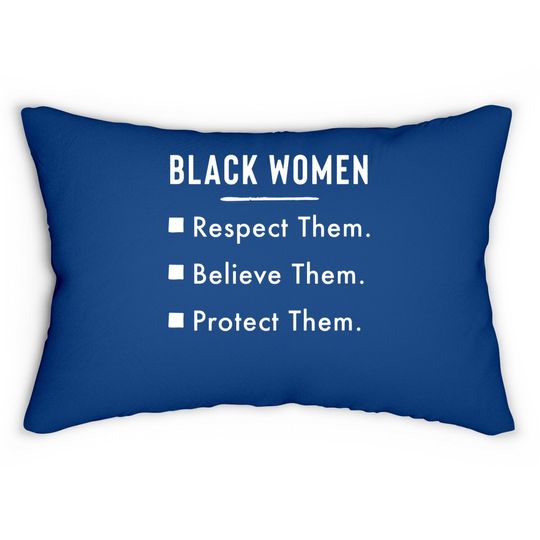 Black Respect Them Believe Them Protect Them Lumbar Pillow