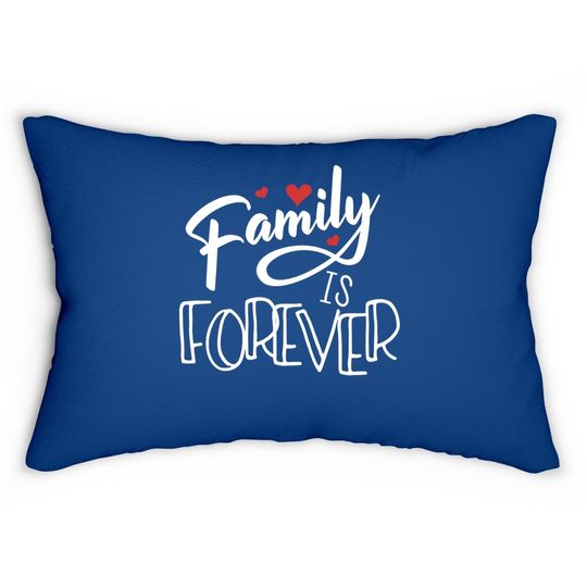 Family Love Reunion Gifts | Family Is Forever Lumbar Pillow