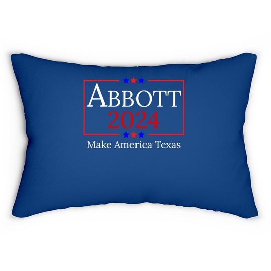 Greg Abbott 2024 Make America Texas Republican President Lumbar Pillow