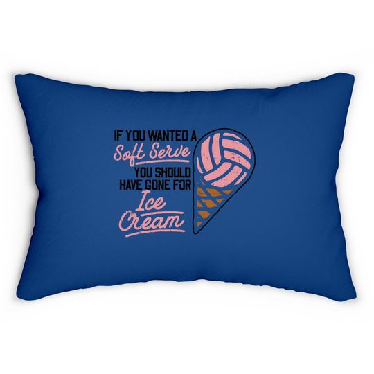 If You Wanted A Soft Serve Volleyball Player Lumbar Pillow