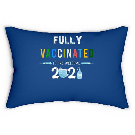 Fully Vaccinated You're Welcome I Pro Vaccination Lumbar Pillow