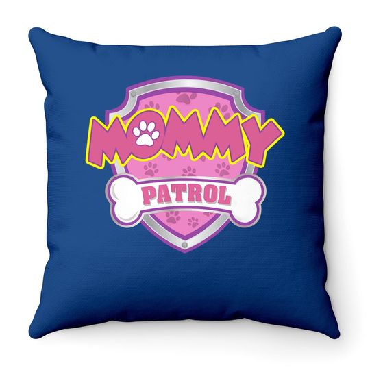 Mommy Patrol - Dog Mom, Dad For Throw Pillow