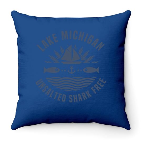Lake Michigan Unsalted Shark Free Great Lakes Gift Throw Pillow